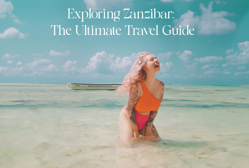 Zanzibar Travel Guide: Everything You Need to Know